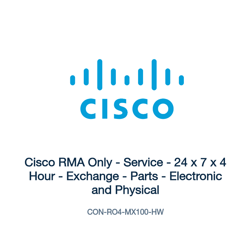 CON-RO4-MX100-HW: Cisco RMA Only - Service - 24 x 7 x 4 Hour - Exchange - Parts