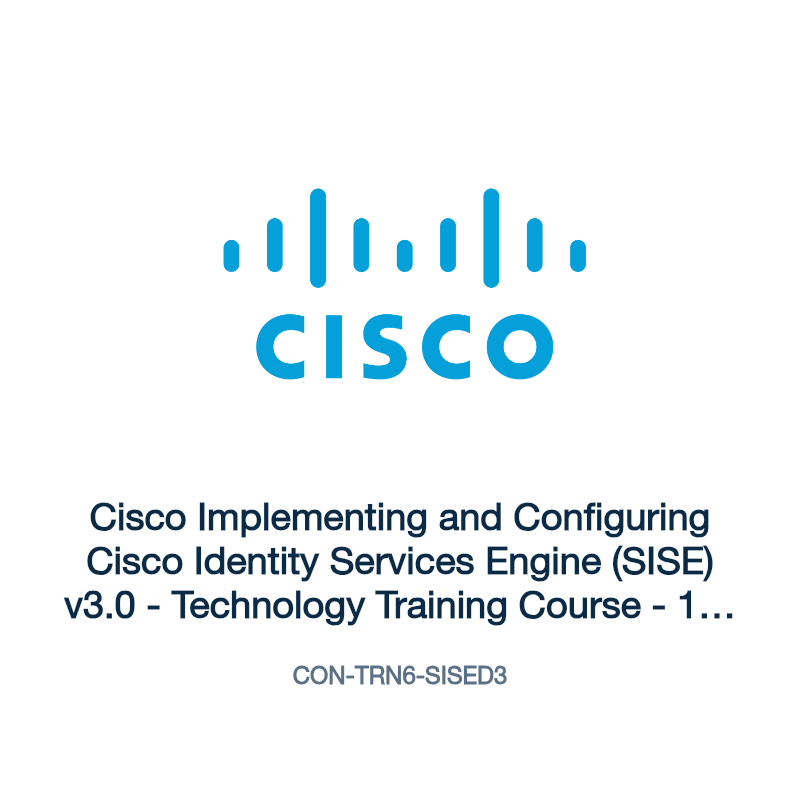 CON-TRN6-SISED3: Cisco Implementing and Configuring Cisco Identity Services Engine