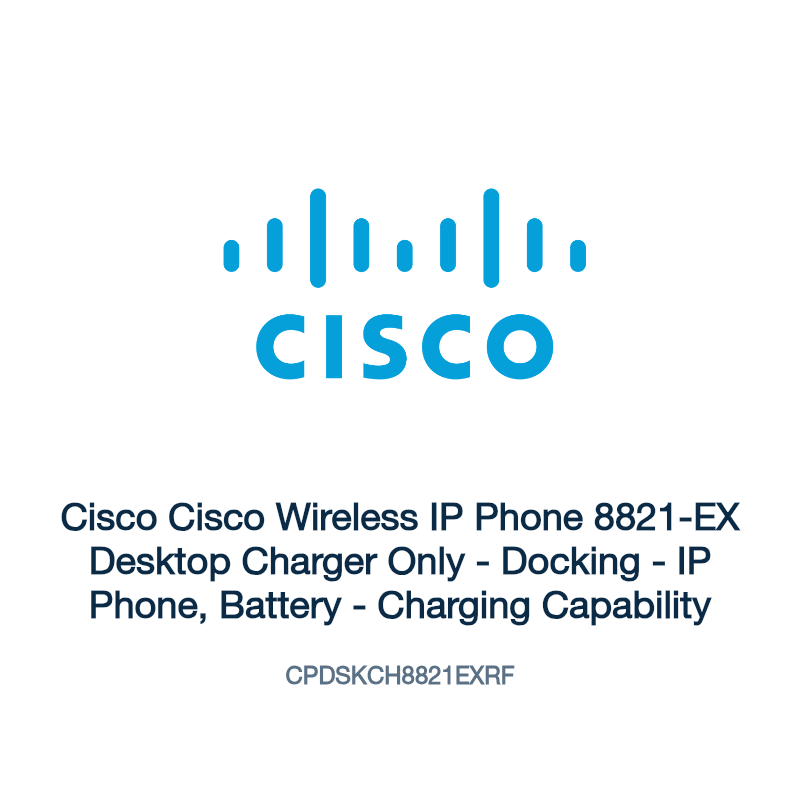 CPDSKCH8821EXRF: Cisco Cisco Wireless IP Phone 8821-EX Desktop Charger Only