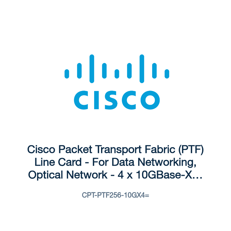 CPT-PTF256-10GX4=: Cisco Packet Transport Fabric (PTF) Line Card