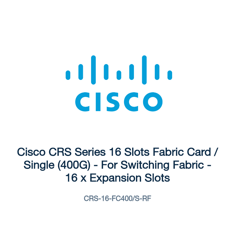 CRS-16-FC400/S-RF: Cisco CRS Series 16 Slots Fabric Card / Single (400G)