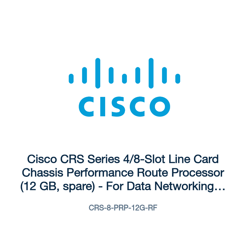 CRS-8-PRP-12G-RF: Cisco CRS Series 4/8-Slot Line Card Chassis Performance Route