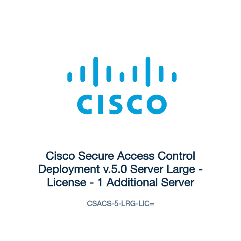 CSACS-5-LRG-LIC=: Cisco Secure Access Control Deployment v.5.0 Server Large
