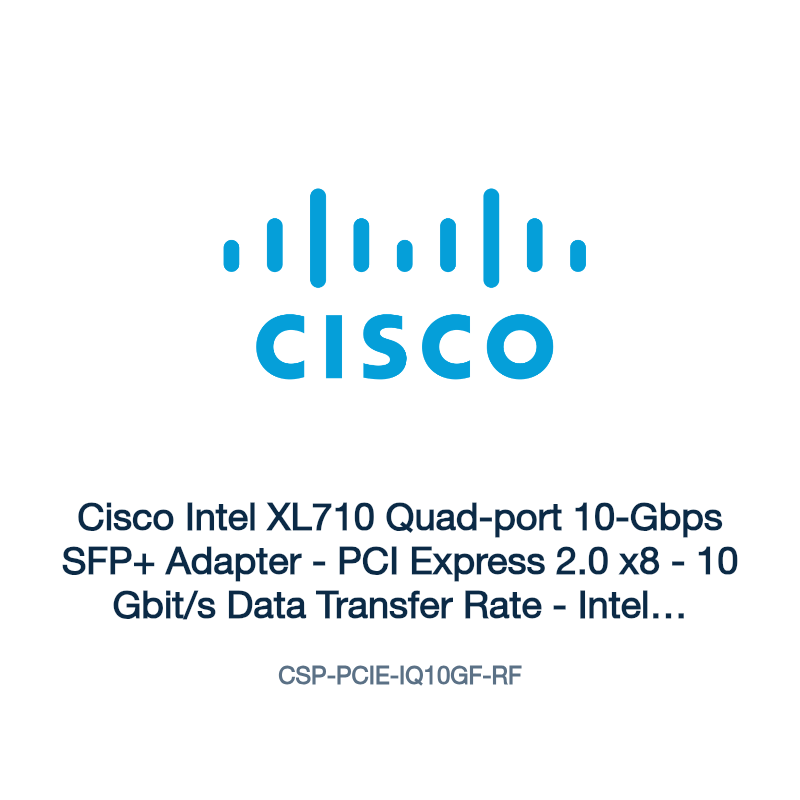 CSP-PCIE-IQ10GF-RF: Cisco Intel XL710 Quad-port 10-Gbps SFP+ Adapter
