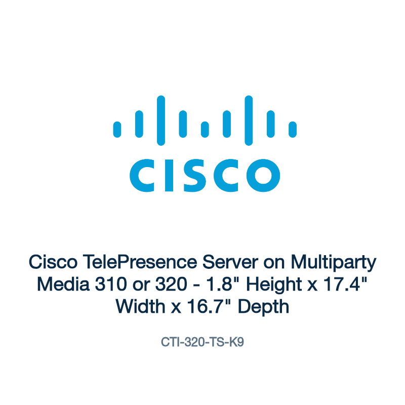 CTI-320-TS-K9: Cisco TelePresence Server on Multiparty Media 310 or 320