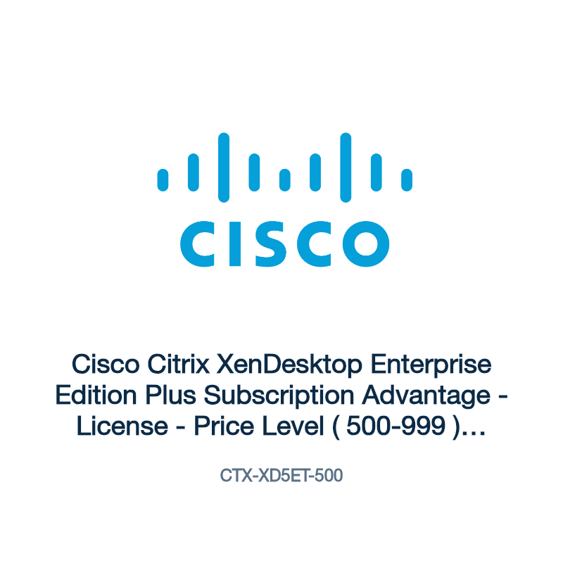 CTX-XD5ET-500: Cisco Citrix XenDesktop Enterprise Edition Plus Subscription Advantage