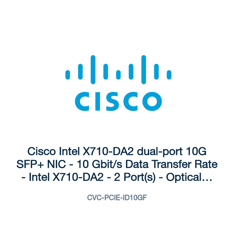 CVC-PCIE-ID10GF: Cisco Intel X710-DA2 dual-port 10G SFP+ NIC