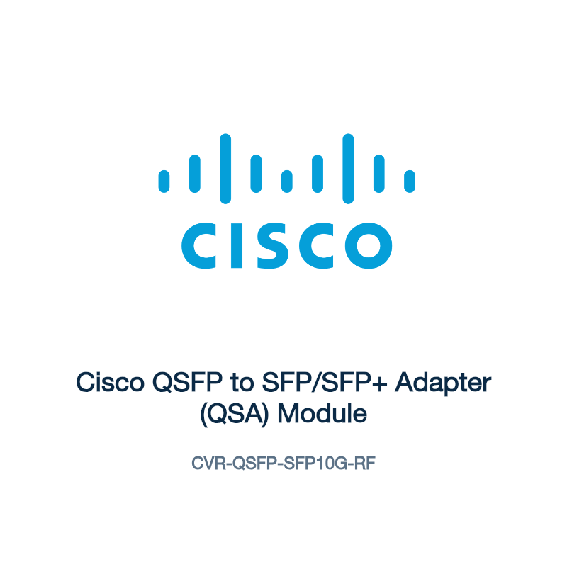 CVR-QSFP-SFP10G-RF: Cisco QSFP to SFP/SFP+ Adapter (QSA) Module