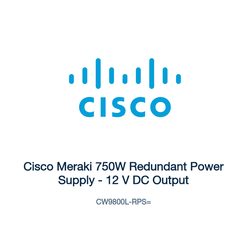 CW9800L-RPS=: Cisco Meraki 750W Redundant Power Supply