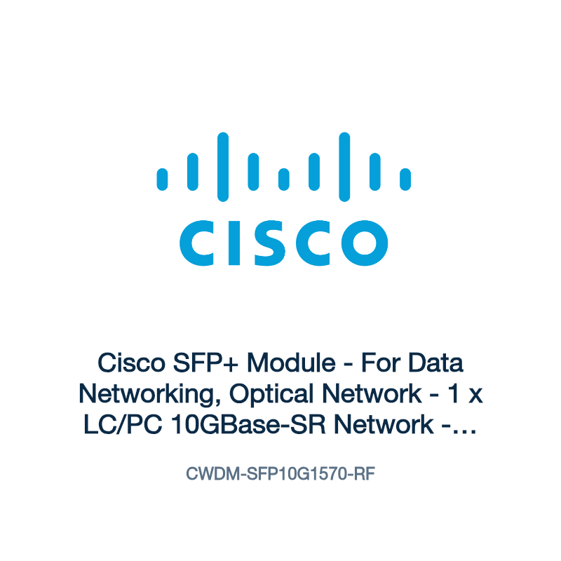 CWDM-SFP10G1570-RF: Cisco SFP+ Module