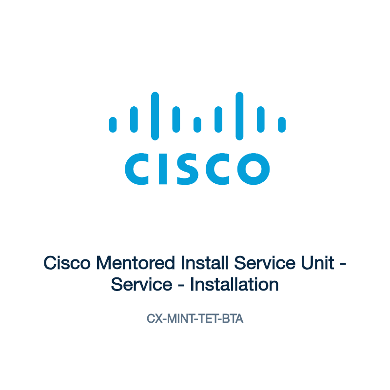 CX-MINT-TET-BTA: Cisco Mentored Install Service Unit