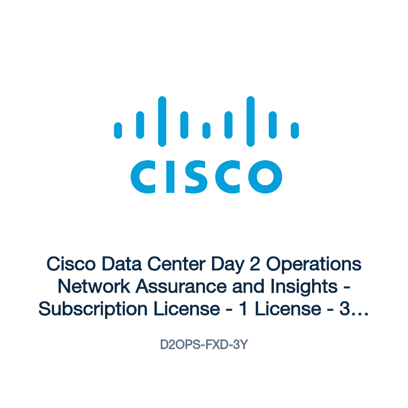 D2OPS-FXD-3Y: Cisco Data Center Day 2 Operations Network Assurance and Insights