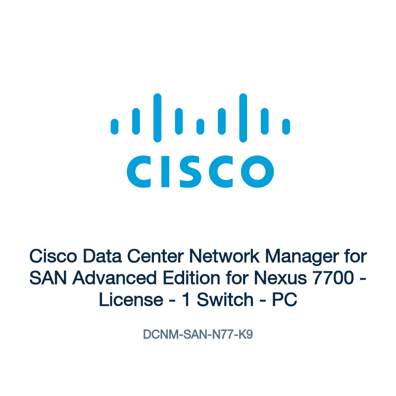 DCNM-SAN-N77-K9: Cisco Data Center Network Manager for SAN Advanced Edition for Nexus