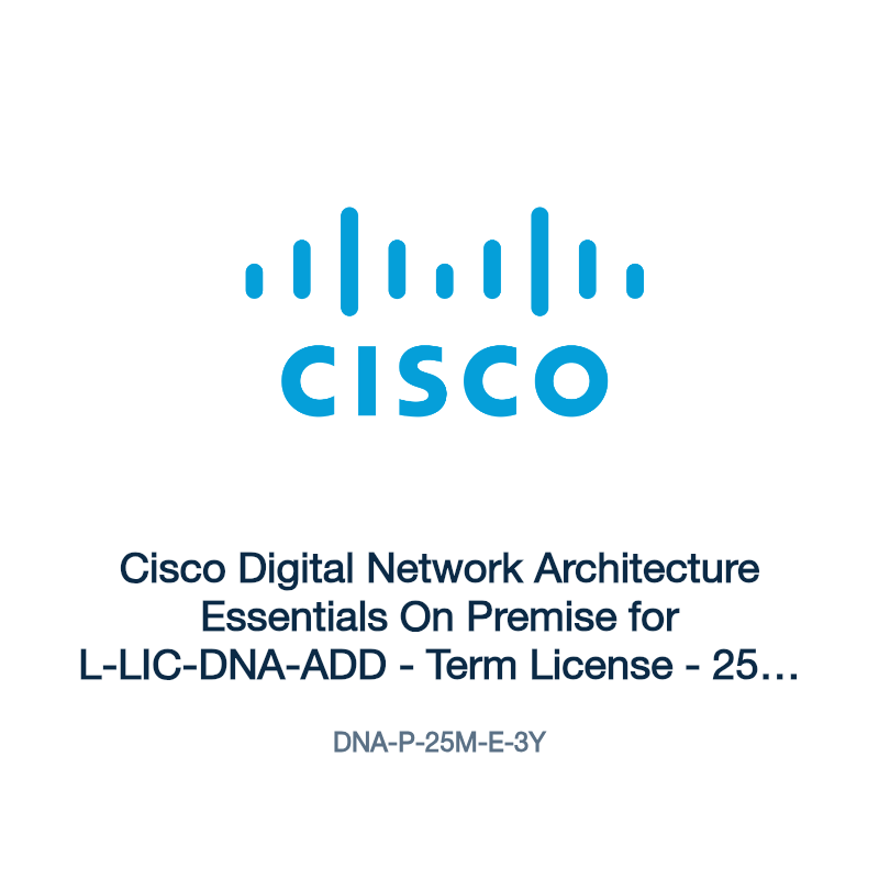 DNA-P-25M-E-3Y: Cisco Digital Network Architecture Essentials On Premise for