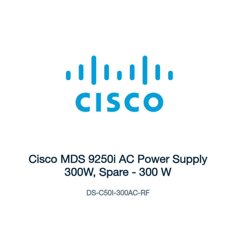 DS-C50I-300AC-RF: Cisco MDS 9250i AC Power Supply 300W, Spare