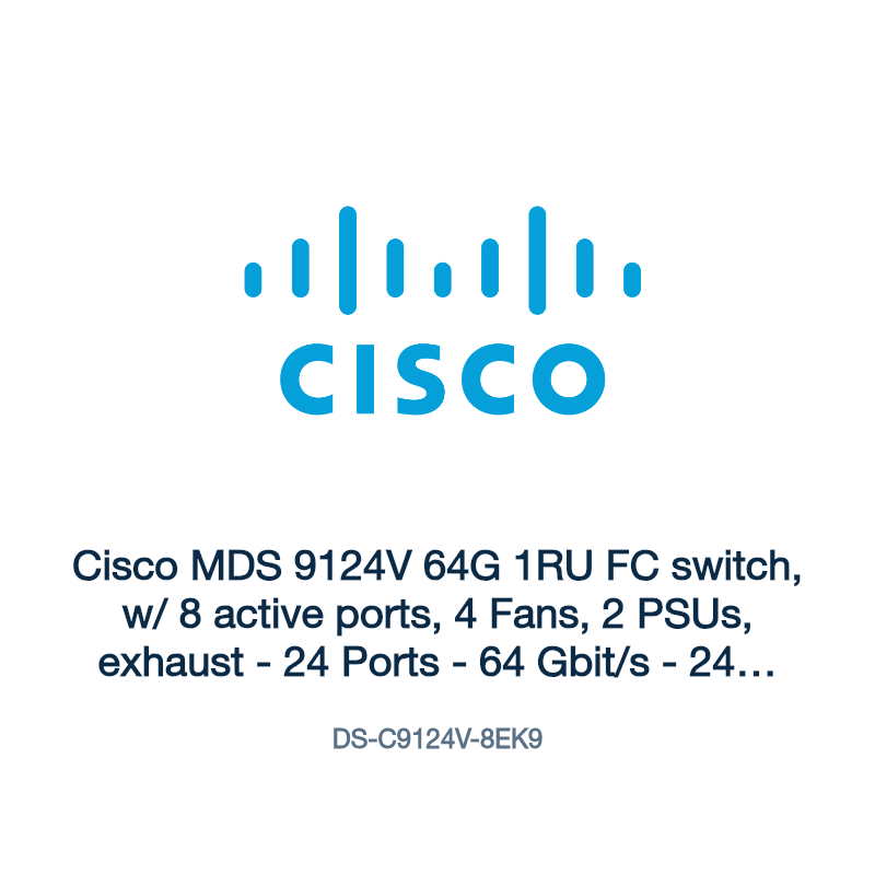 DS-C9124V-8EK9: Cisco MDS 9124V 64G 1RU FC switch, w/ 8 active ports, 4 Fans, 2 PSUs