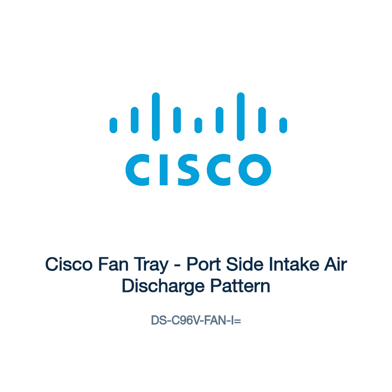 DS-C96V-FAN-I=: Cisco Fan Tray - Port Side Intake Air Discharge Pattern