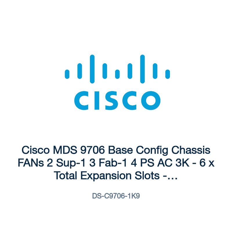 DS-C9706-1K9: Cisco MDS 9706 Base Config Chassis FANs 2 Sup-1 3 Fab-1 4 PS AC 3K