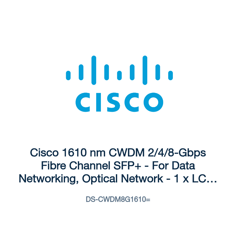 DS-CWDM8G1610=: Cisco 1610 nm CWDM 2/4/8-Gbps Fibre Channel SFP+