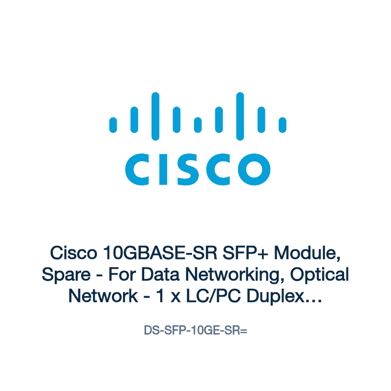 DS-SFP-10GE-SR=: Cisco 10GBASE-SR SFP+ Module, Spare