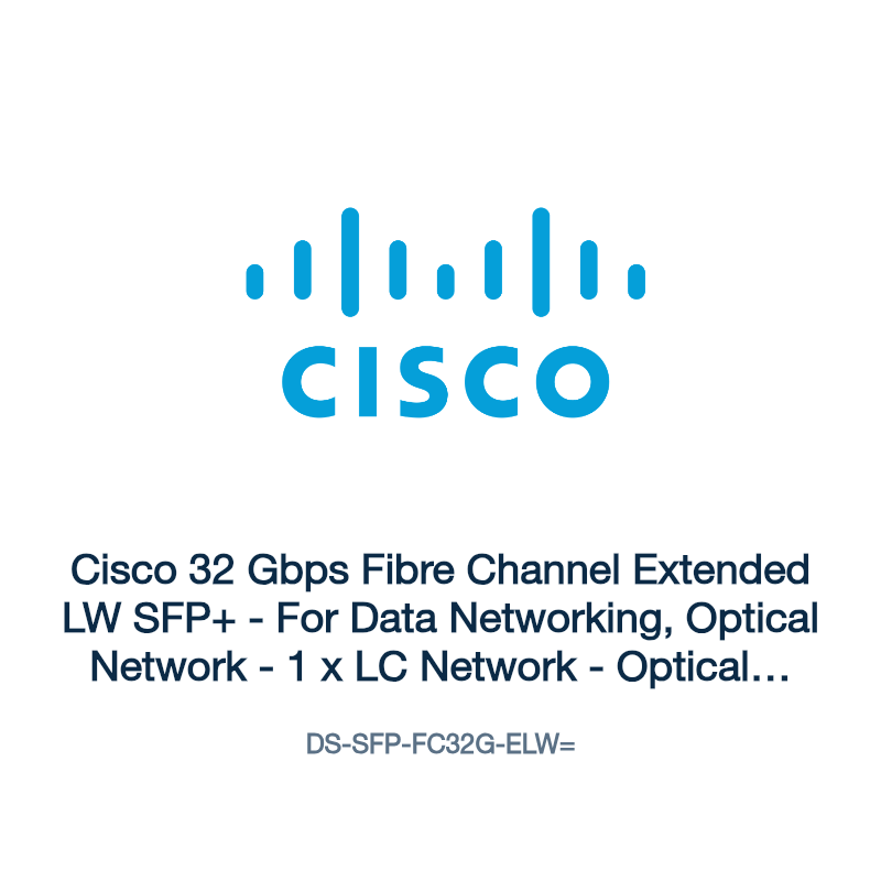 DS-SFP-FC32G-ELW=: Cisco 32 Gbps Fibre Channel Extended LW SFP+