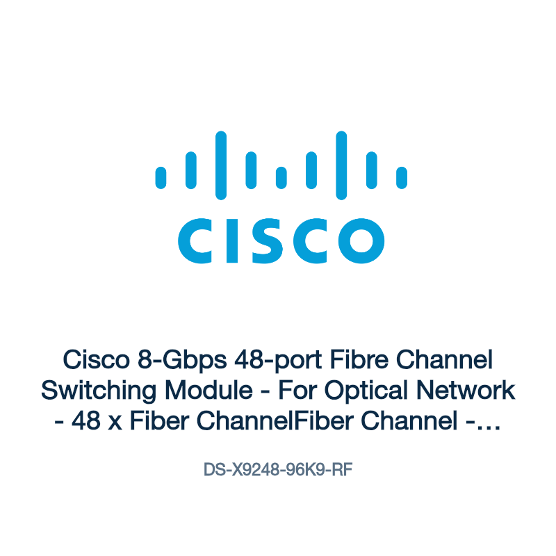 DS-X9248-96K9-RF: Cisco 8-Gbps 48-port Fibre Channel Switching Module