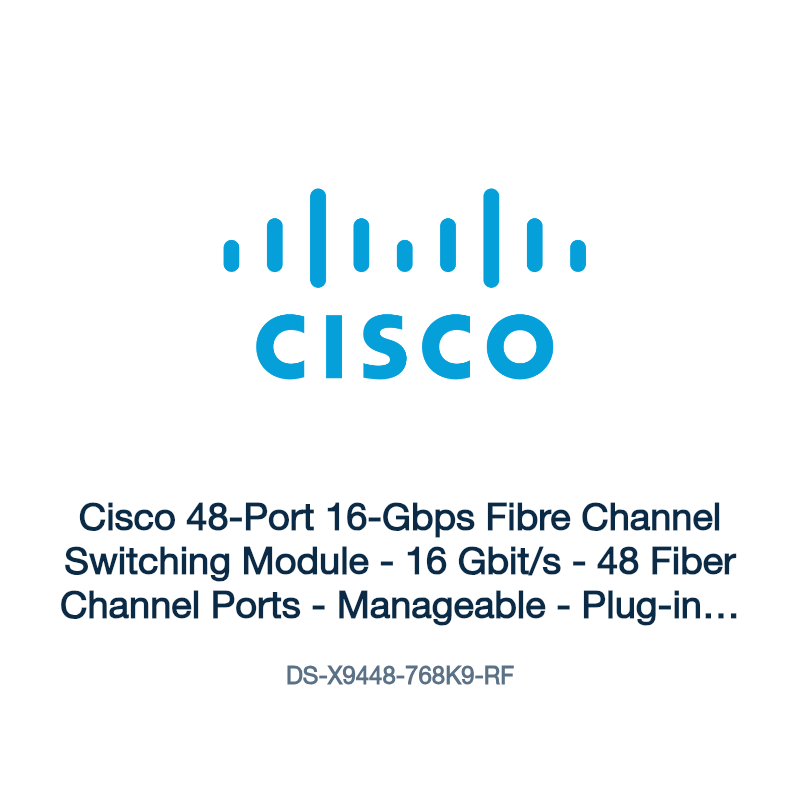 DS-X9448-768K9-RF: Cisco 48-Port 16-Gbps Fibre Channel Switching Module