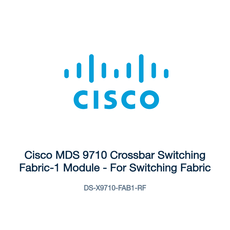 DS-X9710-FAB1-RF: Cisco MDS 9710 Crossbar Switching Fabric-1 Module