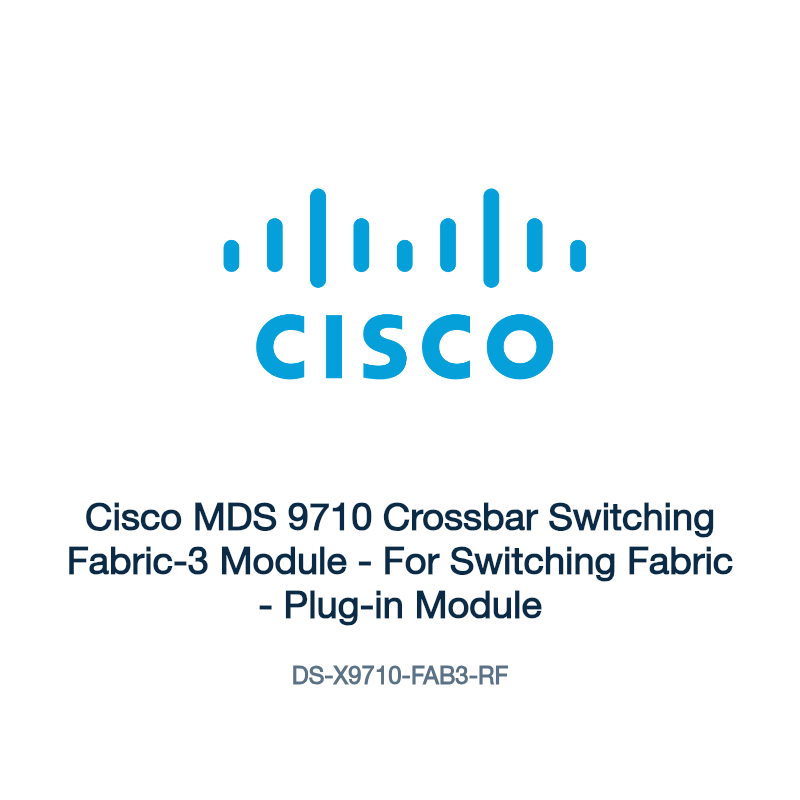 DS-X9710-FAB3-RF: Cisco MDS 9710 Crossbar Switching Fabric-3 Module
