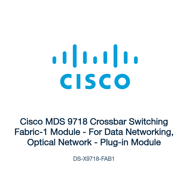 DS-X9718-FAB1: Cisco MDS 9718 Crossbar Switching Fabric-1 Module