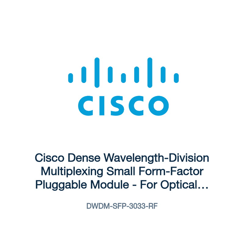 DWDM-SFP-3033-RF: Cisco Dense Wavelength-Division Multiplexing Small Form-Factor