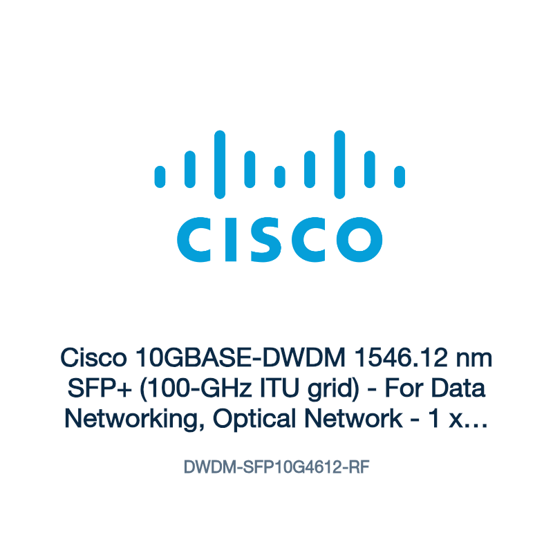 DWDM-SFP10G4612-RF: Cisco 10GBASE-DWDM 1546.12 nm SFP+ (100-GHz ITU grid)