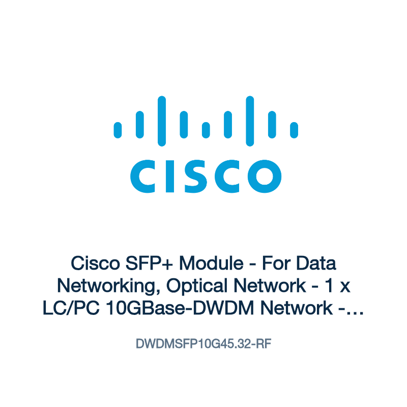 DWDMSFP10G45.32-RF: Cisco SFP+ Module