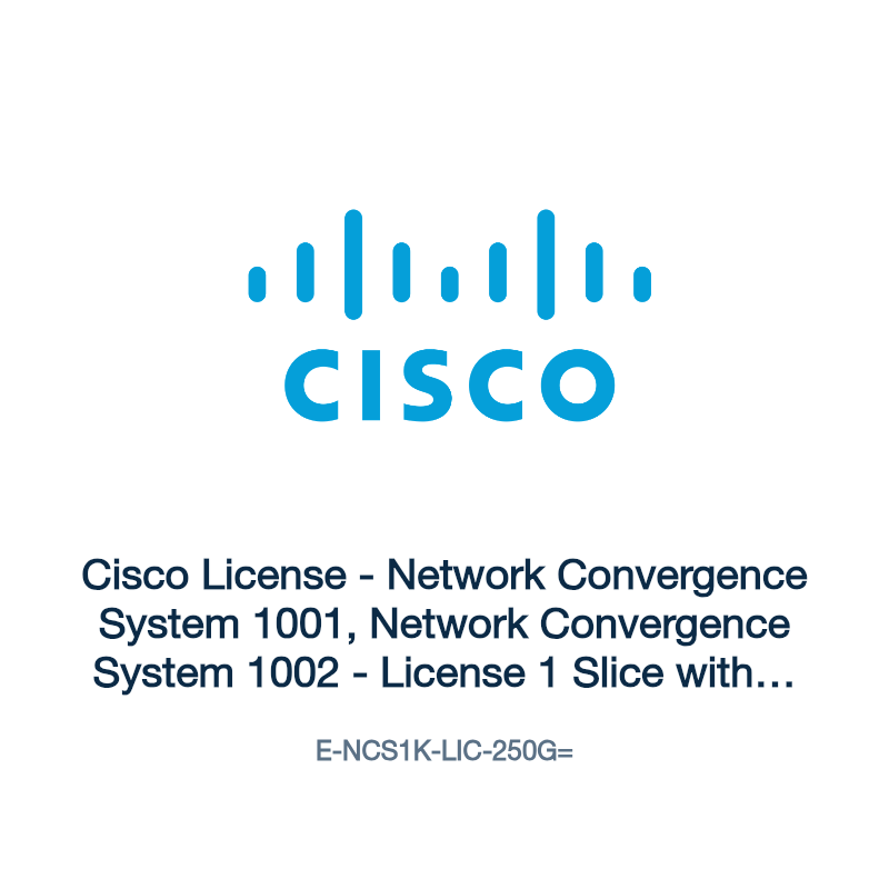 E-NCS1K-LIC-250G=: Cisco License - Network Convergence System 1001, Network Convergence