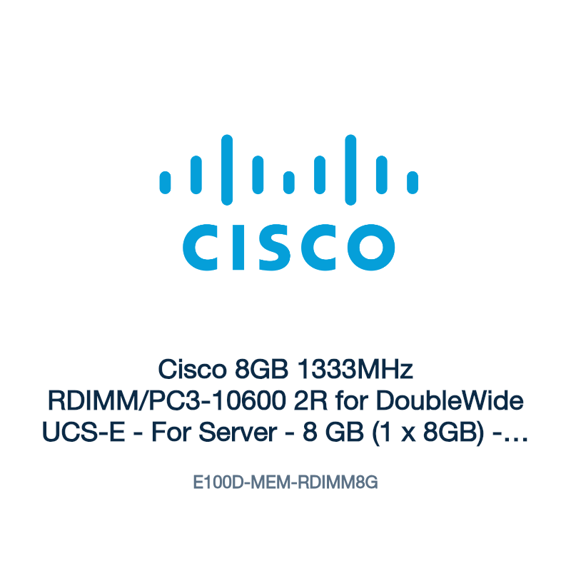 E100D-MEM-RDIMM8G: Cisco 8GB 1333MHz RDIMM/PC3-10600 2R for DoubleWide UCS-E