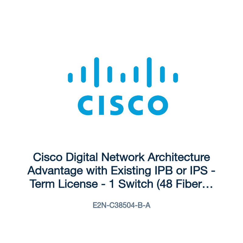 E2N-C38504-B-A: Cisco Digital Network Architecture Advantage with Existing IPB or IPS