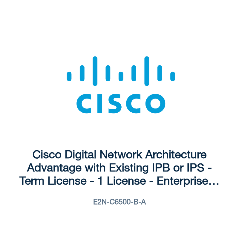 E2N-C6500-B-A: Cisco Digital Network Architecture Advantage with Existing IPB or IPS