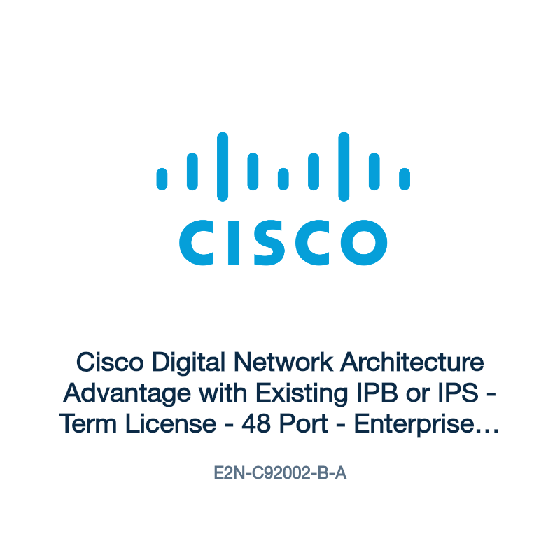 E2N-C92002-B-A: Cisco Digital Network Architecture Advantage with Existing IPB or IPS