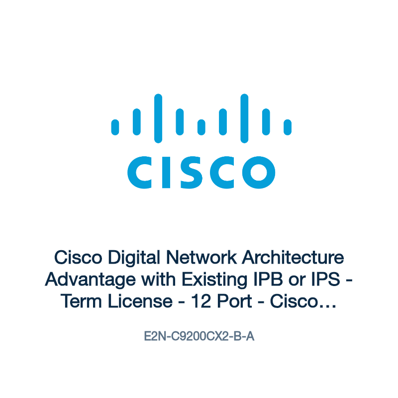 E2N-C9200CX2-B-A: Cisco Digital Network Architecture Advantage with Existing IPB or IPS