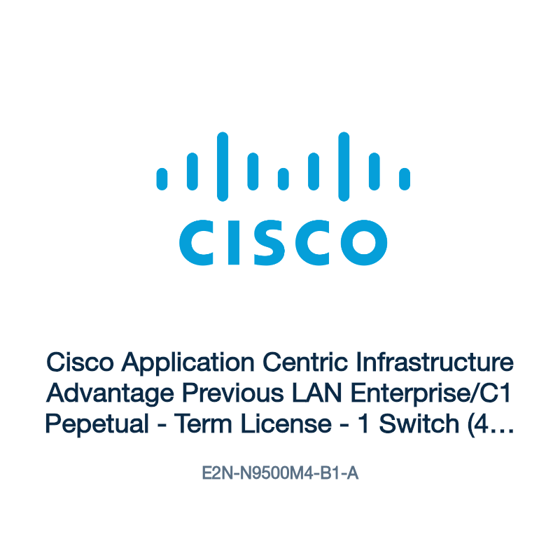 E2N-N9500M4-B1-A: Cisco Application Centric Infrastructure Advantage Previous LAN