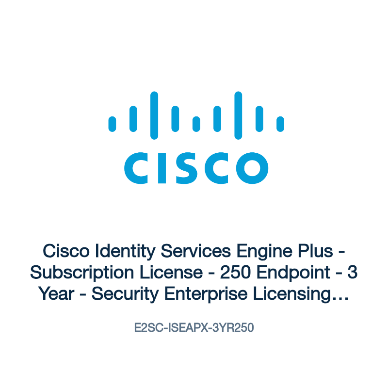 E2SC-ISEAPX-3YR250: Cisco Identity Services Engine Plus