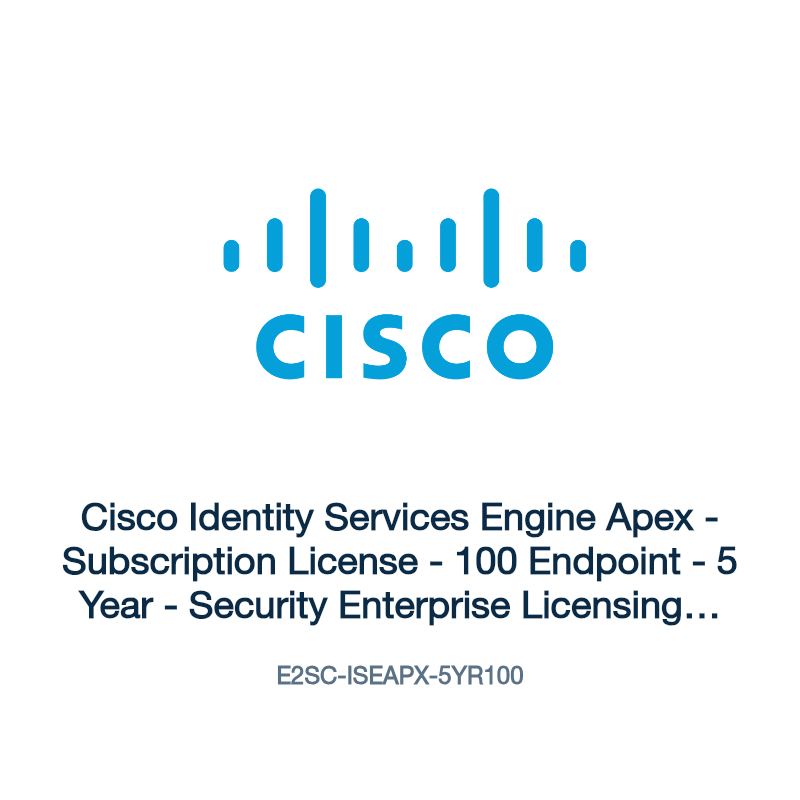 E2SC-ISEAPX-5YR100: Cisco Identity Services Engine Apex