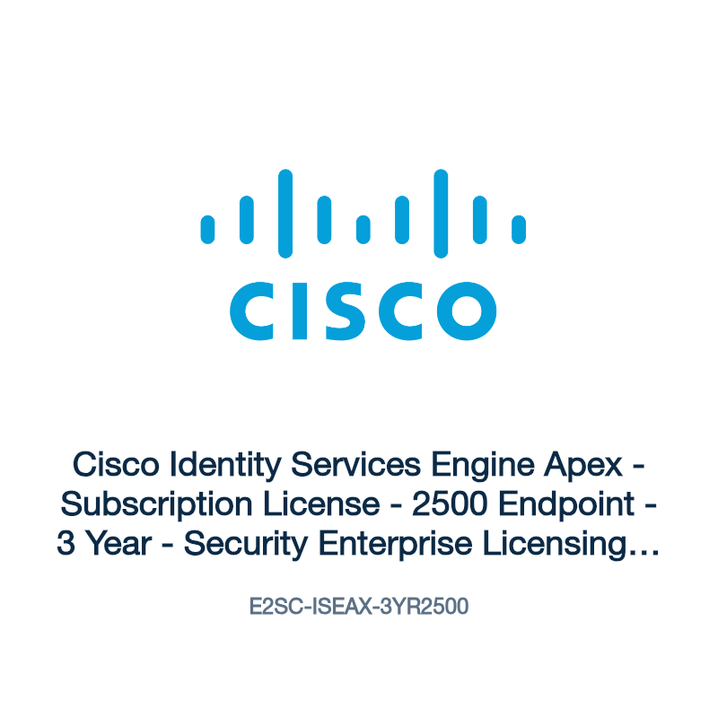 E2SC-ISEAX-3YR2500: Cisco Identity Services Engine Apex