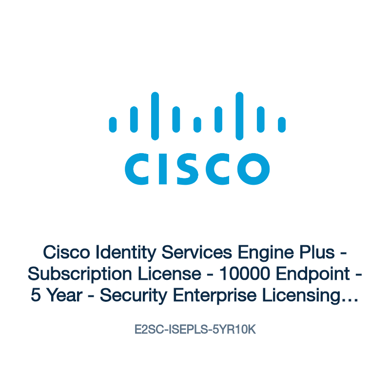 E2SC-ISEPLS-5YR10K: Cisco Identity Services Engine Plus