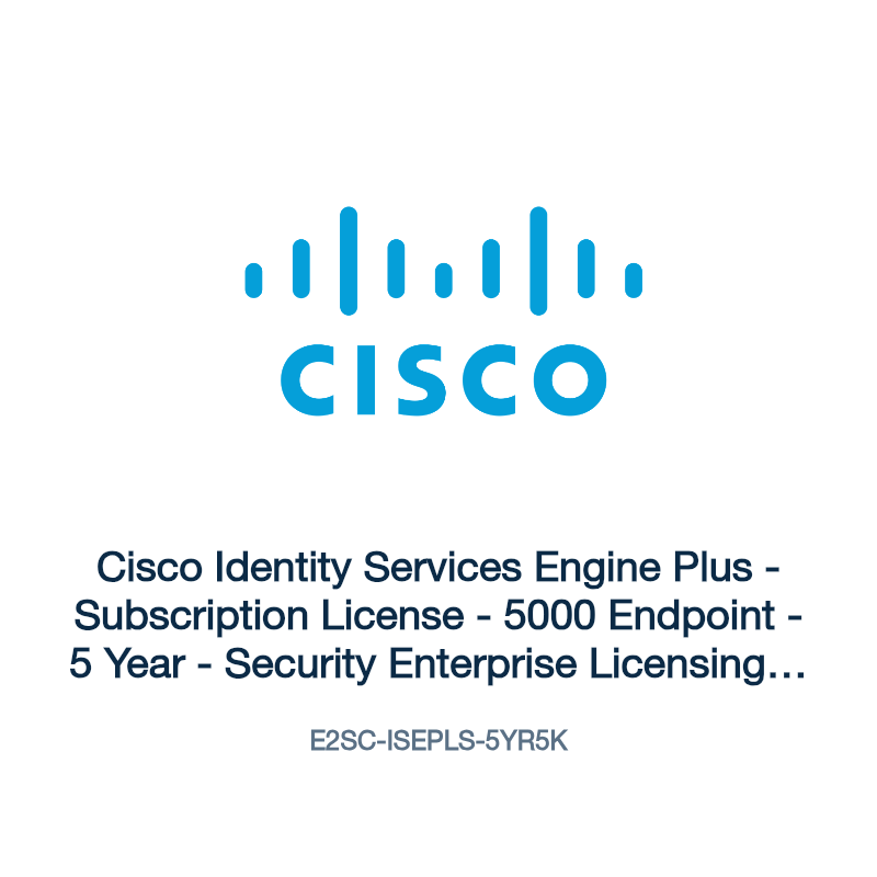 E2SC-ISEPLS-5YR5K: Cisco Identity Services Engine Plus