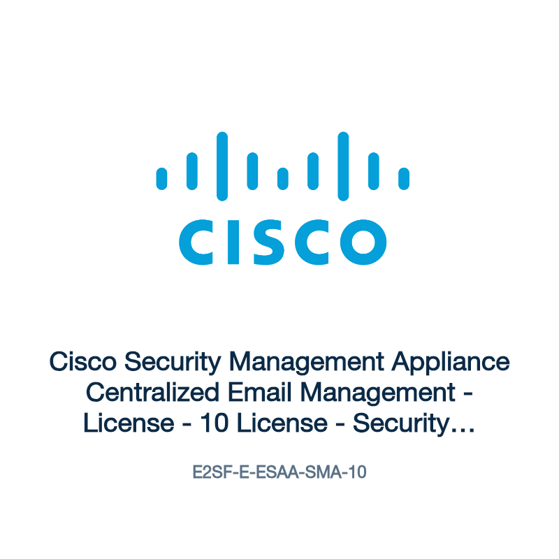 E2SF-E-ESAA-SMA-10: Cisco Security Management Appliance Centralized Email Management