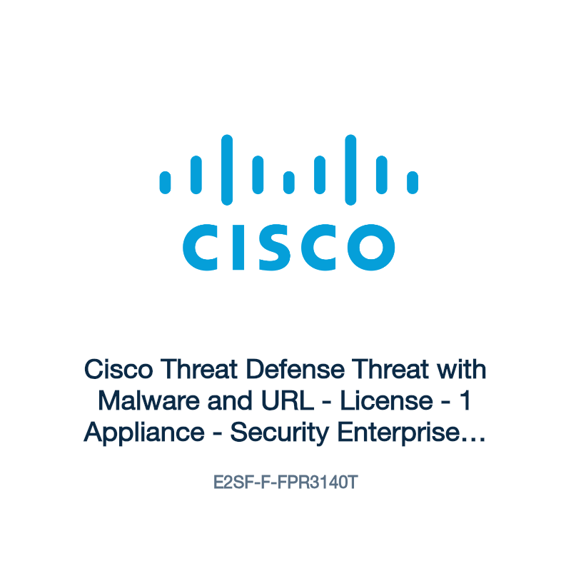E2SF-F-FPR3140T: Cisco Threat Defense Threat with Malware and URL