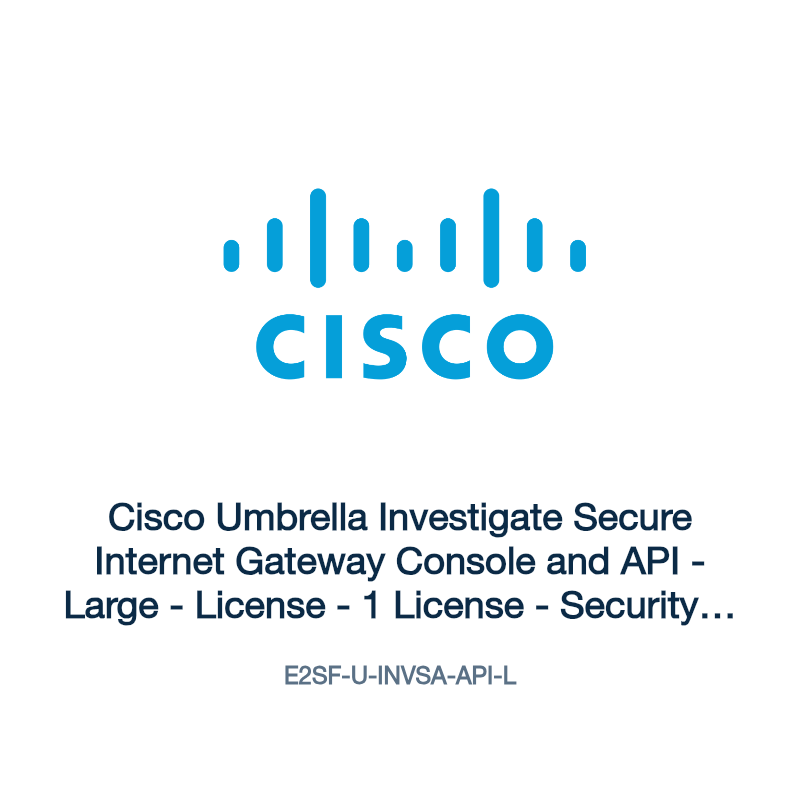 E2SF-U-INVSA-API-L: Cisco Umbrella Investigate Secure Internet Gateway Console and API