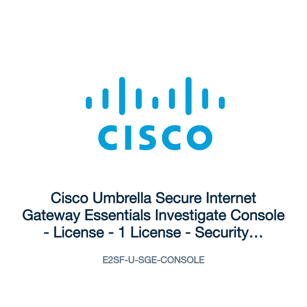 E2SF-U-SGE-CONSOLE: Cisco Umbrella Secure Internet Gateway Essentials Investigate Console
