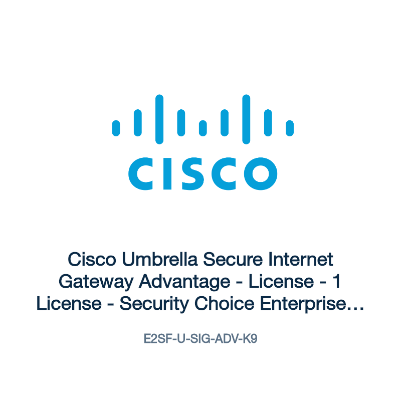 E2SF-U-SIG-ADV-K9: Cisco Umbrella Secure Internet Gateway Advantage
